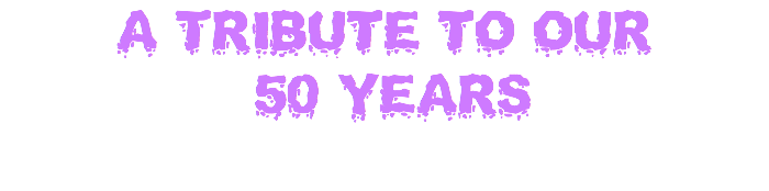 A Tribute to Our 50 years 